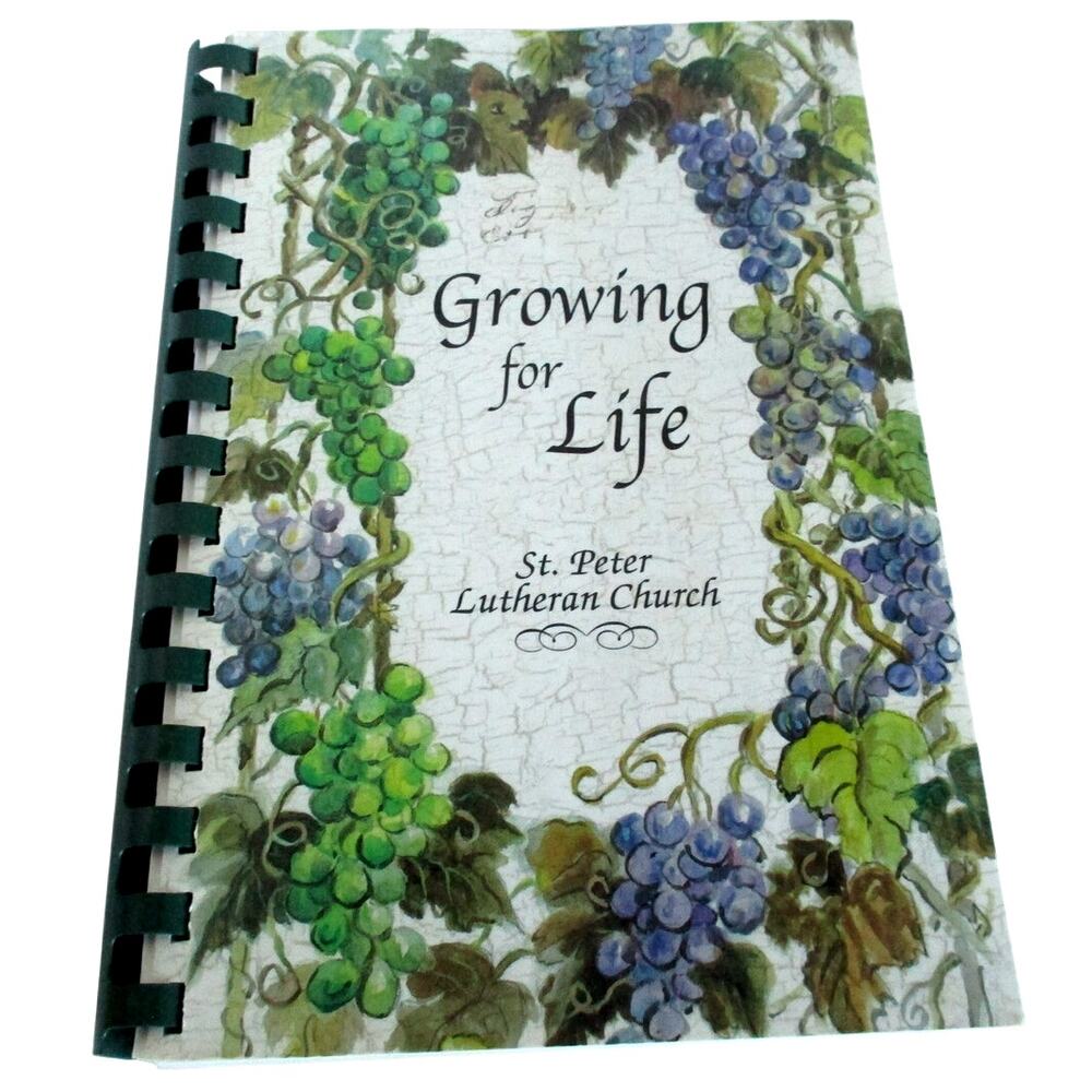 Growing For Life Cookbook By St. Peter Lutheran Church